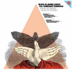 Jean Claude Ades vs. Vincent Thomas - Vallée De Larmes / Music Of Yourself