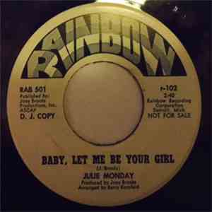 Julie Monday - Baby, Let Me Be Your Girl / The World Is Watching Us