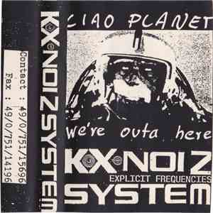 KX Noizsystem - Ciao Planet - We're Outa Here