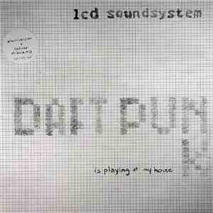 LCD Soundsystem - Daft Punk Is Playing At My House