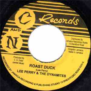 Lee Perry & The Dynamites  - Roast Duck / Hand To Hand