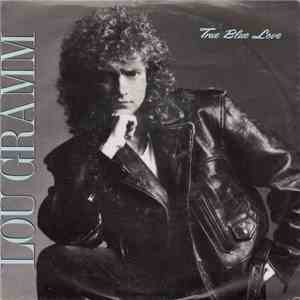Lou Gramm - True Blue Love
