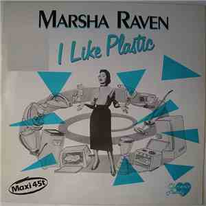 Marsha Raven - I Like Plastic