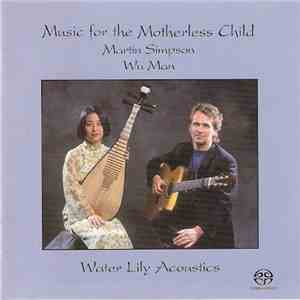 Martin Simpson, Wu Man - Music For The Motherless Child