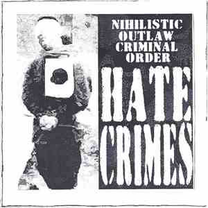 Nihilistic Outlaw Criminal Order - Hate Crimes