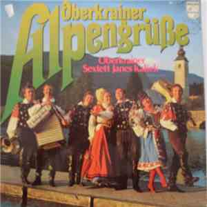 Oberkrainer Sextett Janes Kalšek - Oberkrainer Alpengrüße