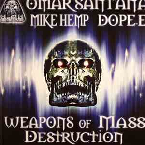Omar Santana, Mike Hemp, Dope-E - Weapons Of Mass Destruction