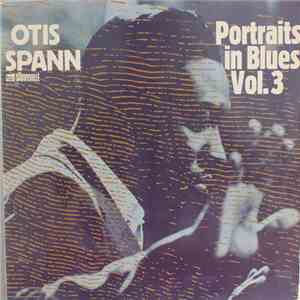 Otis Spann - Portrait In Blues Vol. 3