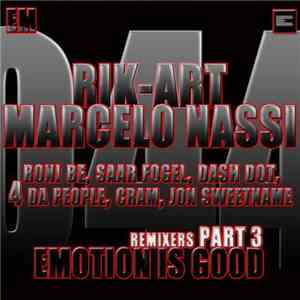 Rik-Art & Marcelo Nassi - Emotion Is Good Remixes