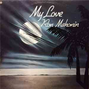 Ron Mahonin - My Love