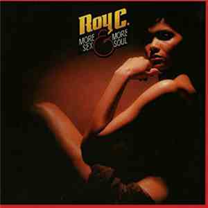 Roy C. - More Sex & More Soul
