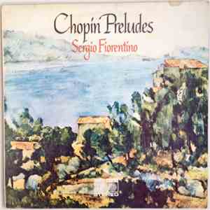 Sergio Fiorentino Plays Chopin - Chopin Preludes