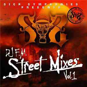 Sick Symphonies Presents DJ F.M. - Street Mixes Vol. 1