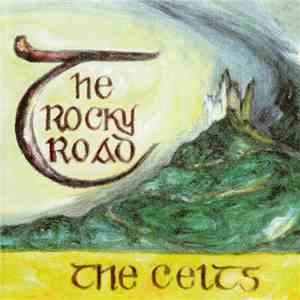 The Celts  - The Rocky Road