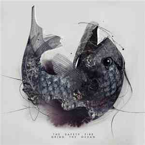 The Safety Fire - Grind The Ocean