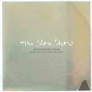 The Slow Show - Strangers Now