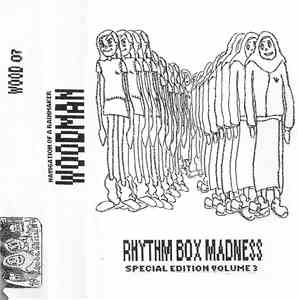 Woodman - Rhythmbox Madness Special Edition Volume 3 - Navigation Of A Rain ...
