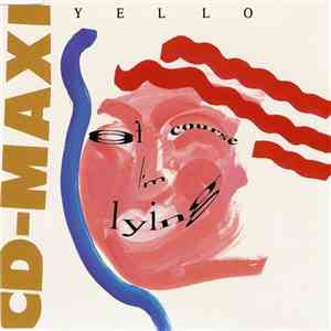 Yello - Of Course I'm Lying