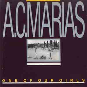 A.C. Marias - One Of Our Girls (Has Gone Missing)