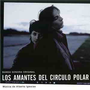 Alberto Iglesias - Los Amantes Del Circulo Polar (Banda Sonora Original)