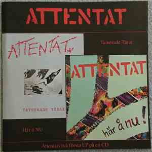 Attentat - Tatuerade Tårar / Här å Nu!