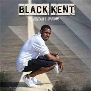Black Kent - Morceaux D'un Homme