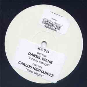 Daniel Wang / Carlos Hernandez - Echo By Midnight / Roller Giggle