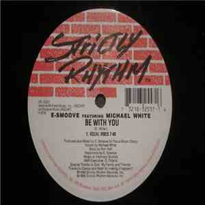 E-Smoove Featuring Michael White - Be With You