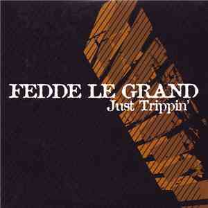 Fedde Le Grand - Just Trippin'