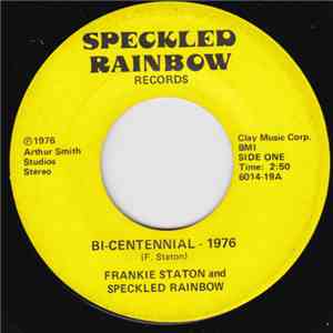 Frankie Staton And Speckled Rainbow - Bi-Centennial - 1976 / Love One Anoth ...