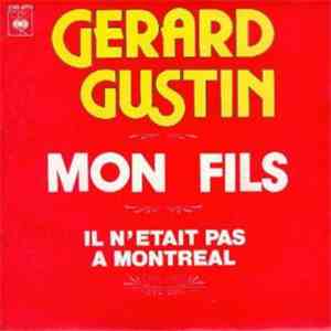 Gerard Gustin - Mon Fils / Il N'était Pas À Montréal