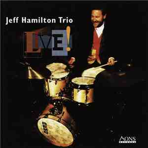 Jeff Hamilton Trio - Live!