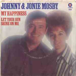 Johnny & Jonie Mosby - My Happiness / Let Your Sun Shine On Me