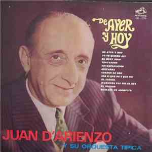 Juan D'Arienzo Y Su Orquesta Típica - De Ayer Y Hoy