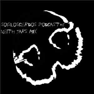 Keith Jars - Soisloscerdos Podcast#5 - Keith Jars Mix