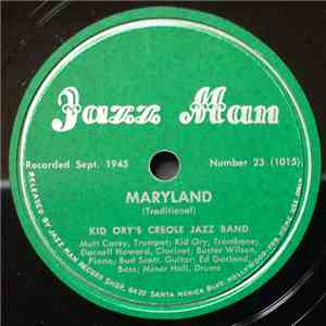 Kid Ory And His Creole Jazz Band - Maryland / Oh, Didn't He Ramble