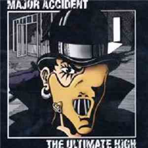 Major Accident - The Ultimate High