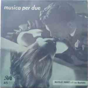Matelot Ferret E Il Suo Quartetto - Musica Per Due