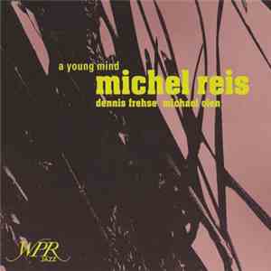 Michel Reis, Dennis Frehse, Michael Oien - A Young Mind