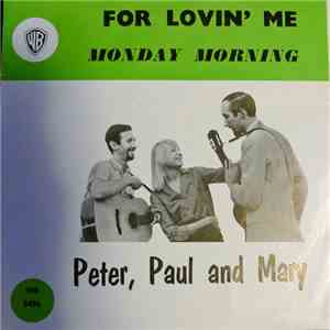 Peter, Paul And Mary - For Lovin' Me
