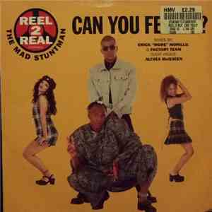 Reel 2 Real Featuring The Mad Stuntman - Can You Feel It?