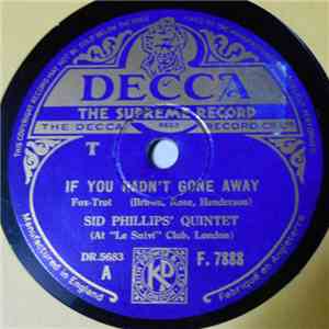 Sid Phillips' Quintet - If You Hadn't Gone Away / Hot Time In The Old Town  ...