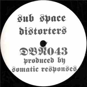 Somatic Responses - Sub Space Distorters