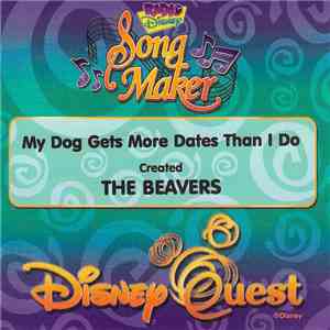 The Beavers  - My Dog Gets More Dates Than I Do
