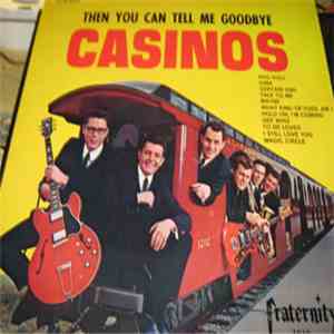 The Casinos - Then You Can Tell Me Goodbye