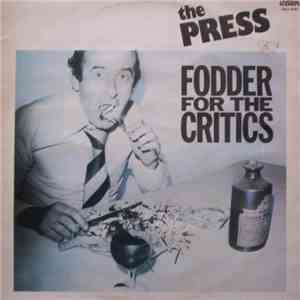 The Press - Fodder For The Critics