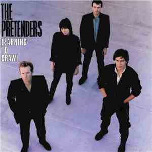 The Pretenders - Learning To Crawl