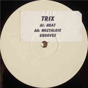 Trix  - Heat / Nostalgic Grooves