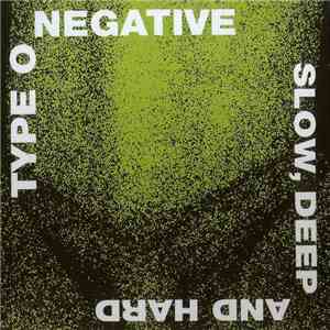 Type O Negative - Slow, Deep And Hard