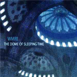 WMRI - The Dome Of Sleeping Time